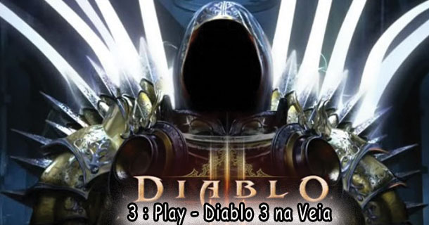 3: Play - Diablo 3 na Veia